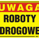 Placa 35*25cm Atentie! Lucrări de drumuri