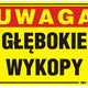 Placa 35*25cm Atentie! Săpături adânci