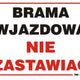 Tábla 35*25cm Ne akadályozza a bejárati kaput