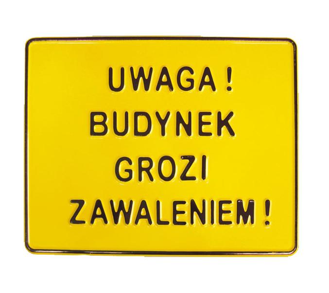 Tábla 23*29cm Figyelem! Az épület összeomlása veszélyben van!